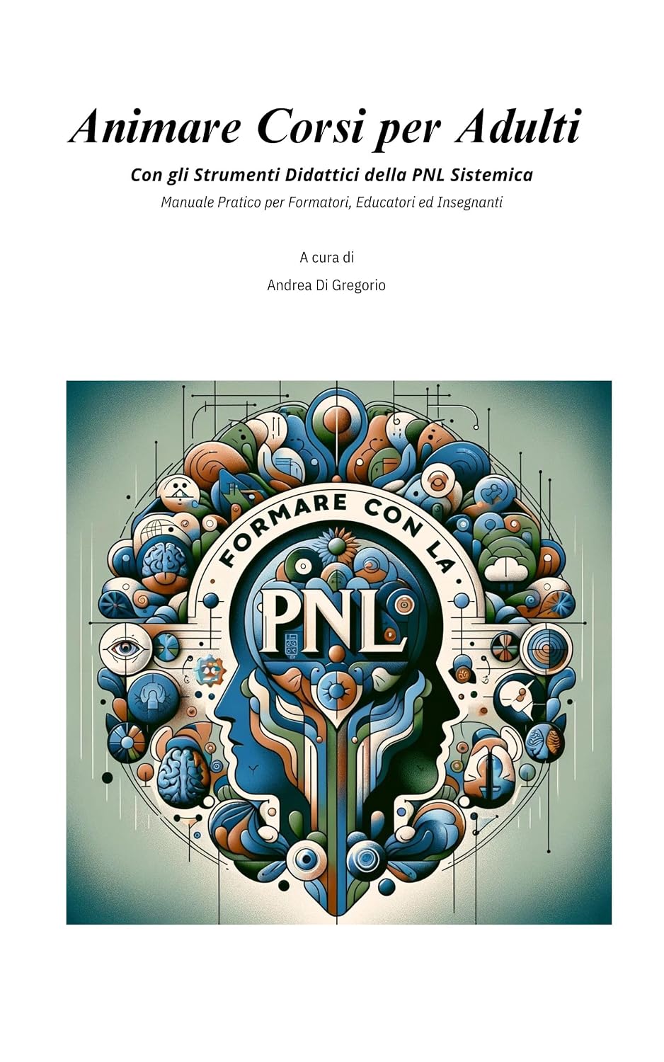 Copertina: Animare Corsi per Adulti Con gli Strumenti Didattici della PNL Sistemica
