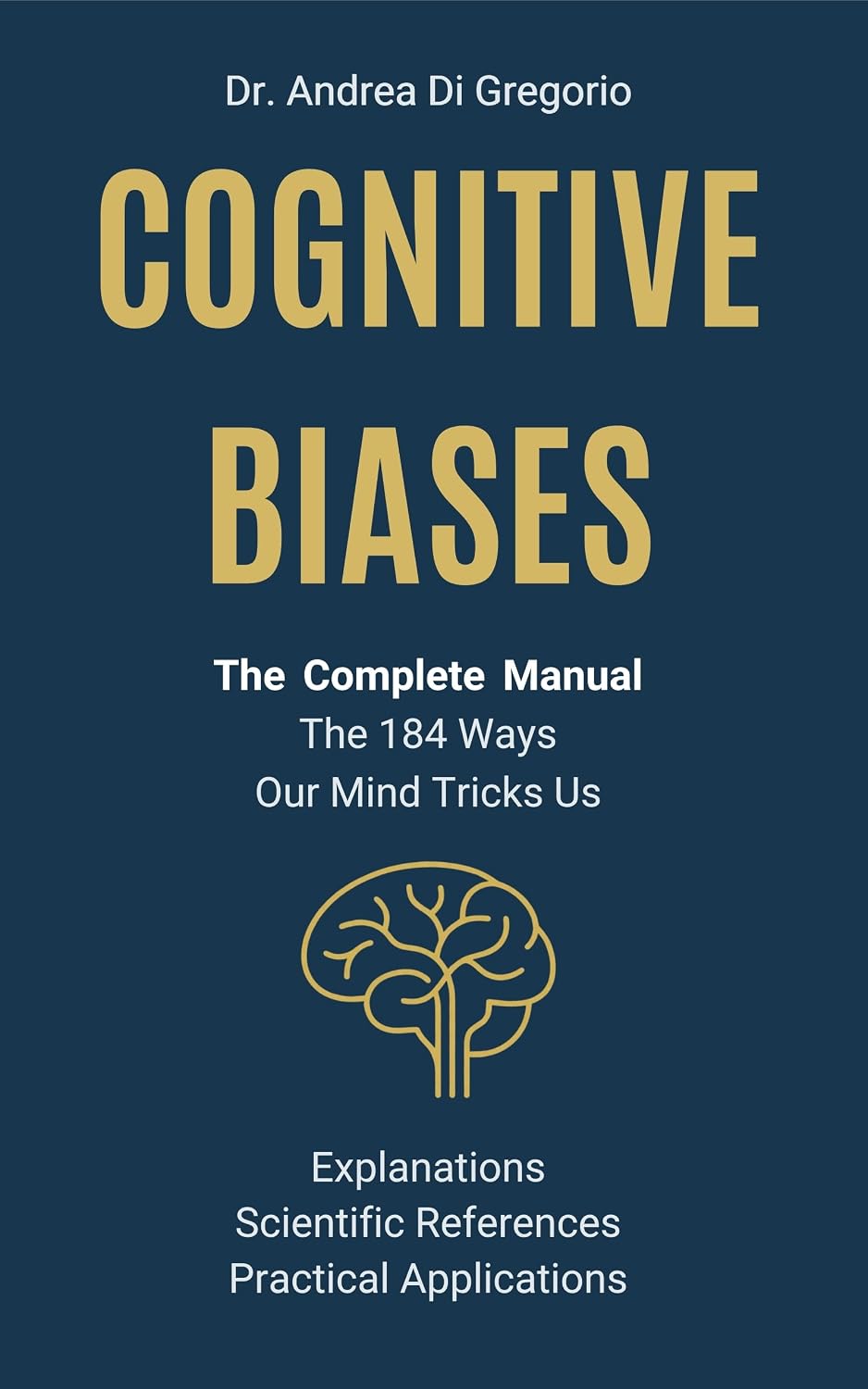 Copertina: Cognitive Biases, Complete Manual. The 184 Ways Our Mind Tricks Us